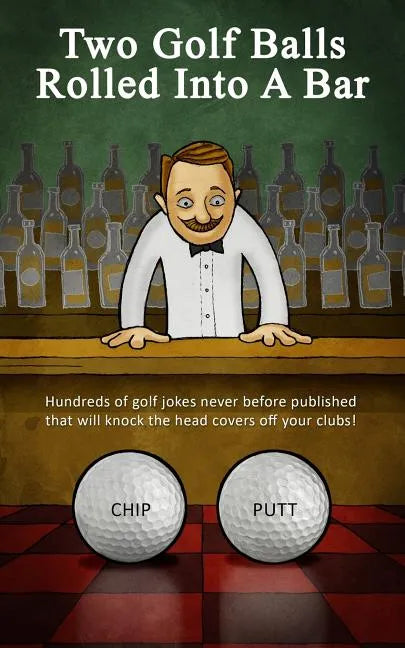 Two Golf Balls Rolled Into A Bar - Paperback
