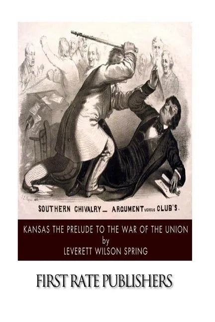 Kansas the Prelude to the War of the Union - Paperback