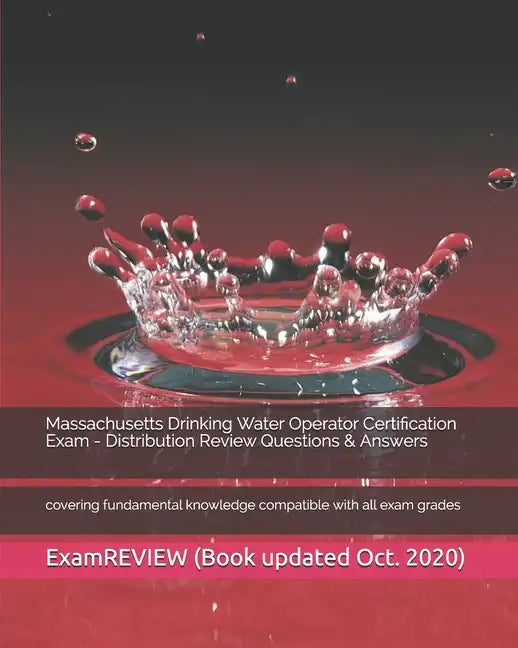 Massachusetts Drinking Water Operator Certification Exam - Distribution Review Questions & Answers: covering fundamental knowledge compatible with all - Paperback