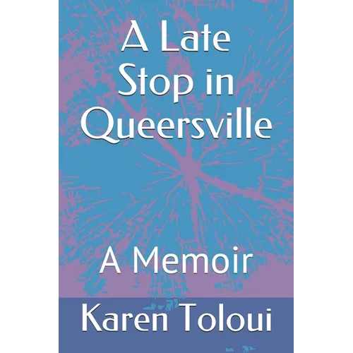 A Late Stop in Queersville: A Memoir - Paperback