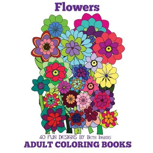 Adult Coloring Books: Flowers - Paperback