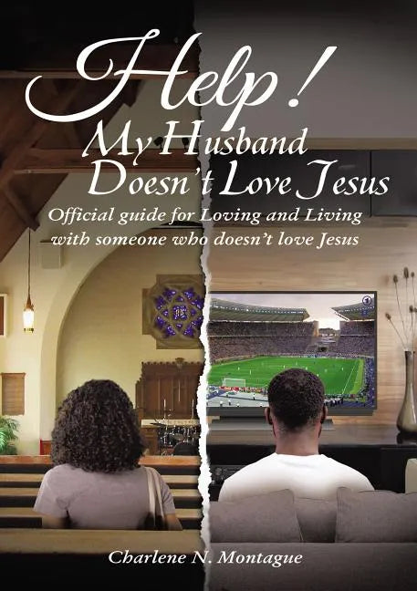 Help! My Husband Doesn't Love Jesus: Official Guide for Loving and Living with Someone Who Doesn't Love Jesus - Paperback