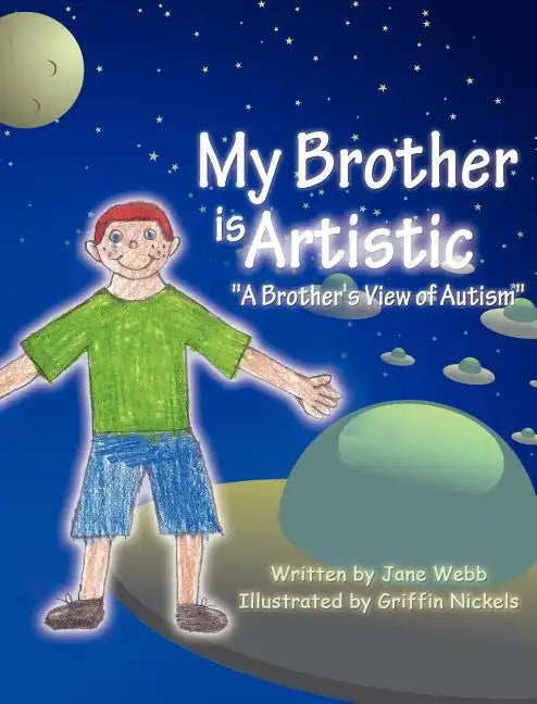 My Brother is Artistic: "A Brother's View of Autism" - Hardcover