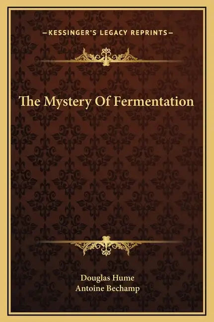 The Mystery of Fermentation - Hardcover