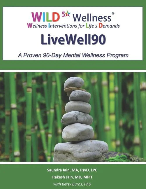 Wild 5 Wellness Livewell90: A Proven 90-Day Mental Wellness Program - Paperback