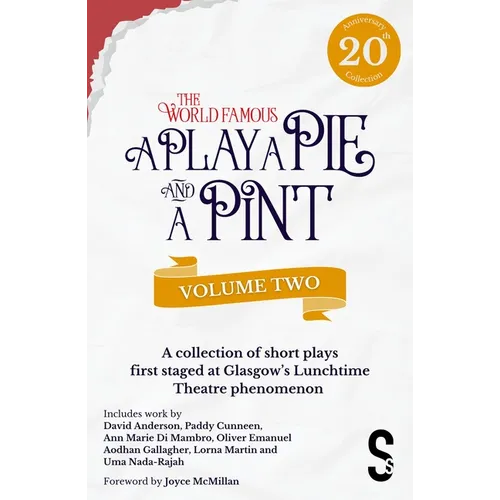 A Play, a Pie and a Pint: Volume Two - Rose; Fleeto; One Day in Spring; Tír Na Nóg; Storytelling; The Great Replacement; Write-Off; Rachel's Cousins - Paperback