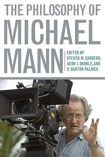 The Philosophy of Michael Mann - Hardcover