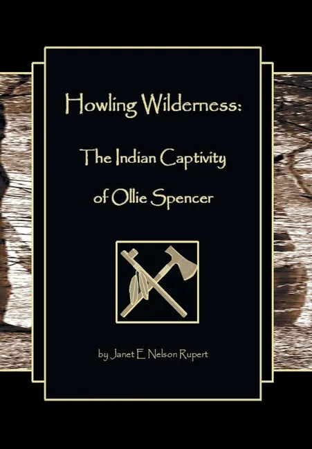 Howling Wilderness: The Indian Captivity of Ollie Spencer - Hardcover