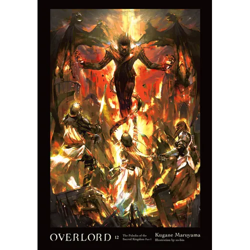 Overlord, Vol. 12 (Light Novel): The Paladin of the Sacred Kingdom Part I - Hardcover