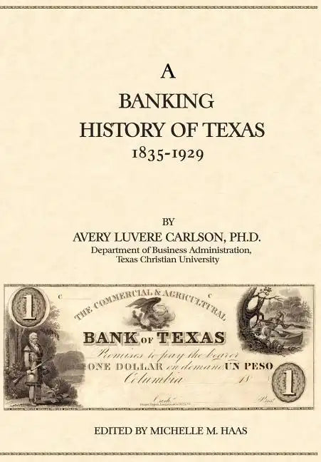 A Banking History of Texas: 1835-1929 - Hardcover