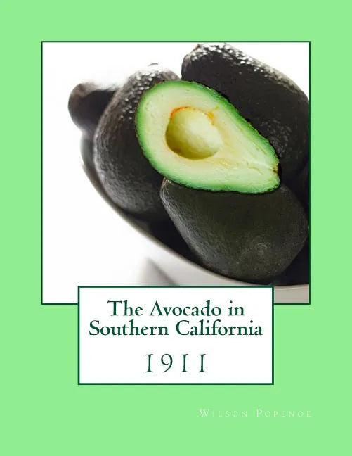 The Avocado in Southern California: 1911 - Paperback