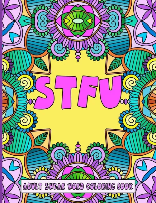 Stfu: An Adult Swear Word Coloring Book - Paperback