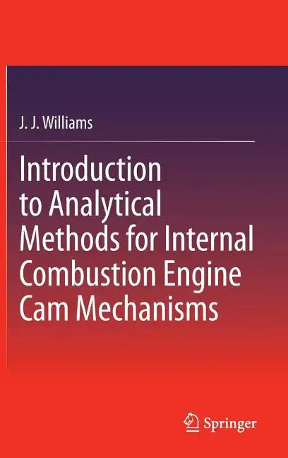 Introduction to Analytical Methods for Internal Combustion Engine CAM Mechanisms - Hardcover