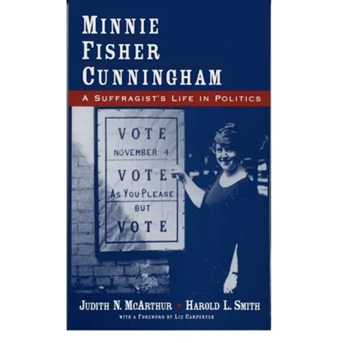Minnie Fisher Cunningham: A Suffragist's Life in Politics - Paperback