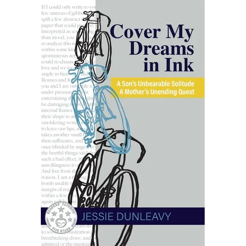 Cover My Dreams in Ink (2nd ed.): A Son's Unbearable Solitude A Mother's Unending Quest - Paperback