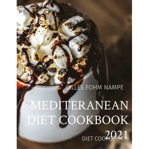 Mediteranean Diet Cookbook 2021: Diet Cookbook - Paperback