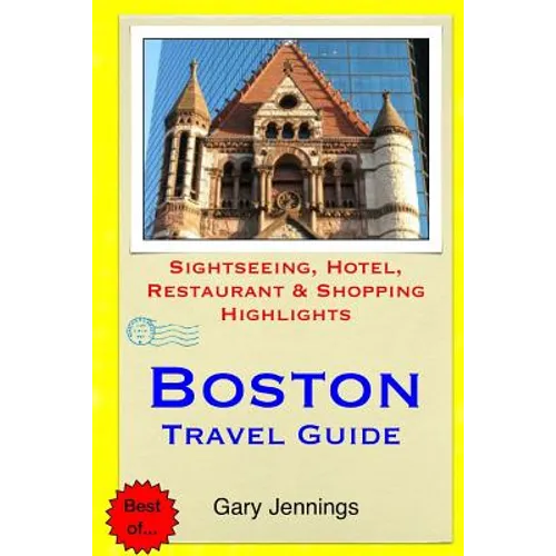 Boston Travel Guide: Sightseeing, Hotel, Restaurant & Shopping Highlights - Paperback
