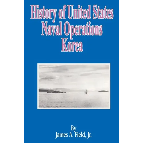 History of United States Naval Operations: Korea - Paperback