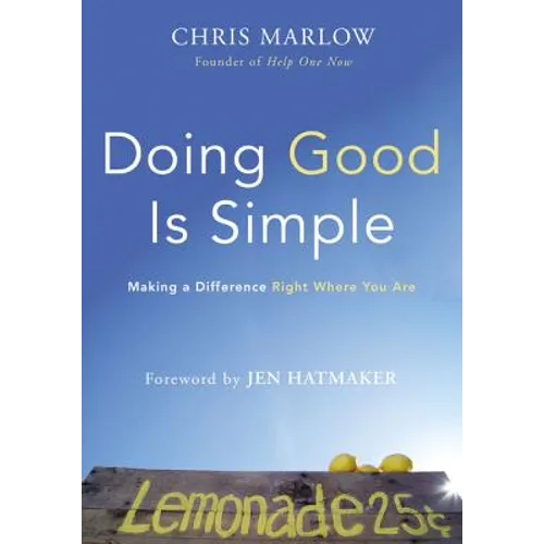 Doing Good Is Simple: Making a Difference Right Where You Are - Paperback