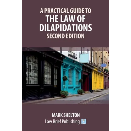 A Practical Guide to the Law of Dilapidations - Second Edition - Paperback