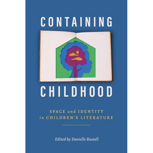 Containing Childhood: Space and Identity in Children's Literature - Paperback