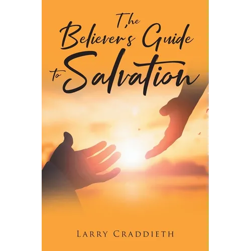 The Believer's Guide to Salvation - Paperback