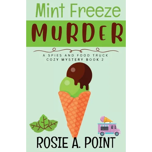 Mint Freeze Murder: A Cozy Culinary Mystery - Paperback