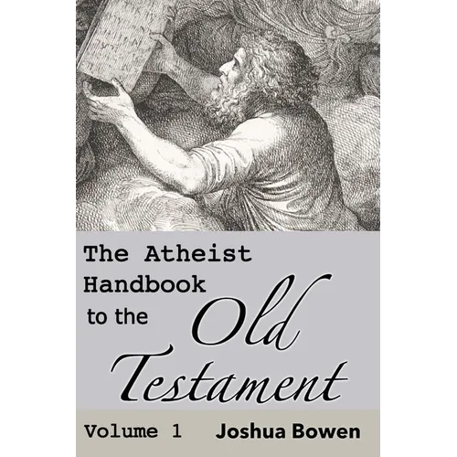 The Atheist Handbook to the Old Testament - Hardcover