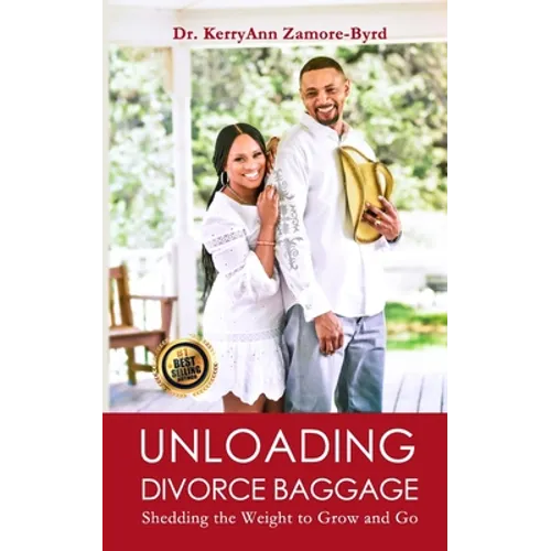 Unloading Divorce Baggage: Shedding the Weight to Grow and Go - Paperback