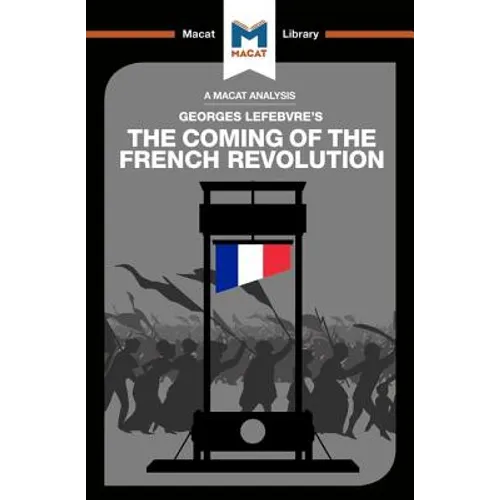 An Analysis of Georges Lefebvre's The Coming of the French Revolution - Paperback