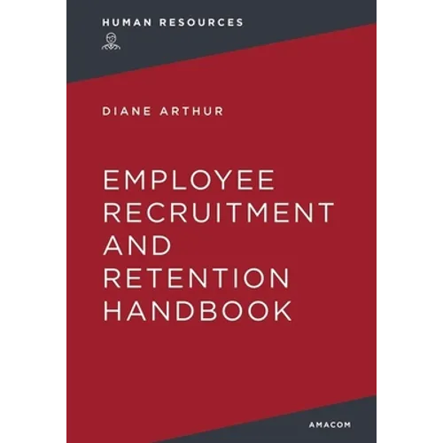 The Employee Recruitment and Retention Handbook - Paperback