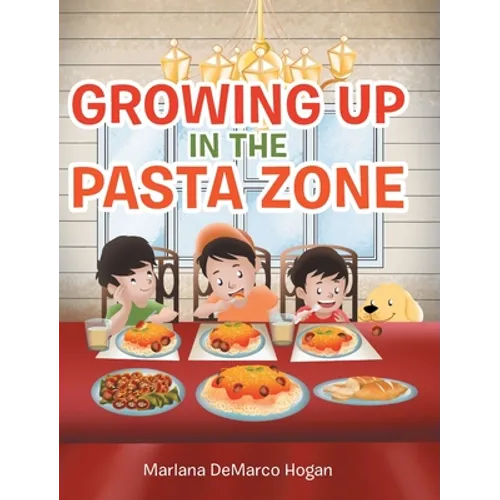 Growing Up in the Pasta Zone - Hardcover