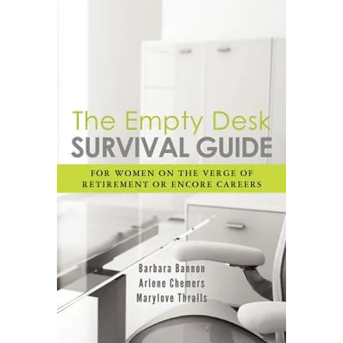 The Empty Desk Survival Guide: For Women on the Verge of Retirement or Encore Careers - Paperback
