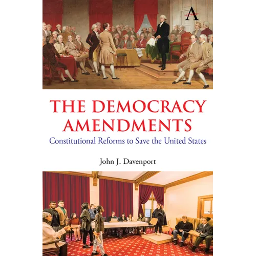 The Democracy Amendments: Constitutional Reforms to Save the United States - Paperback