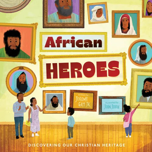 African Heroes: Discovering Our Christian Heritage - Hardcover