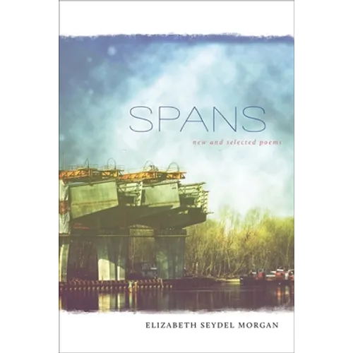 Spans: New and Selected Poems - Paperback
