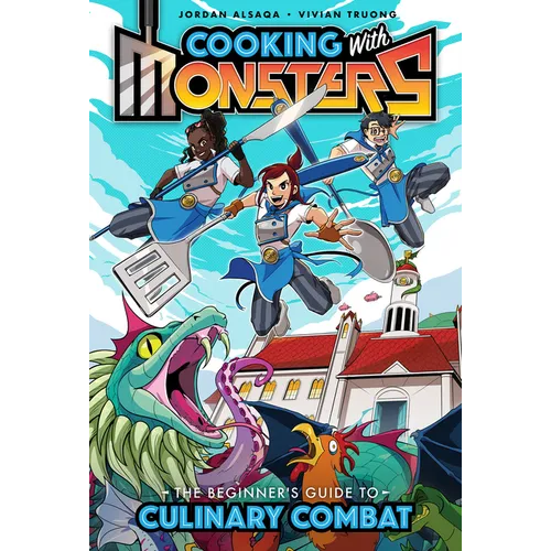 Cooking with Monsters (Book One): The Beginner's Guide to Culinary Combat - Paperback
