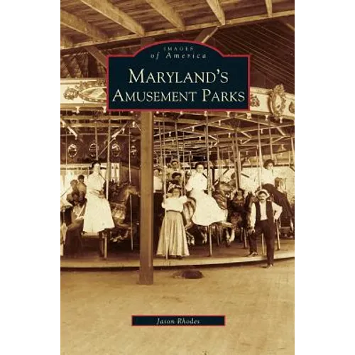 Maryland's Amusement Parks - Hardcover