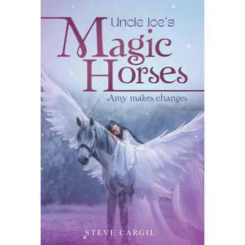 Uncle Joe's Magic Horses: Amy Makes Changes - Paperback