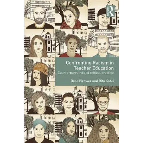 Confronting Racism in Teacher Education: Counternarratives of Critical Practice - Paperback