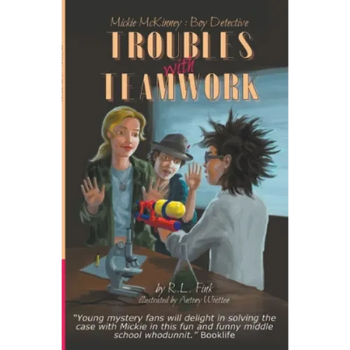 Mickie McKinney: Boy Detective, Troubles with Teamwork - Paperback