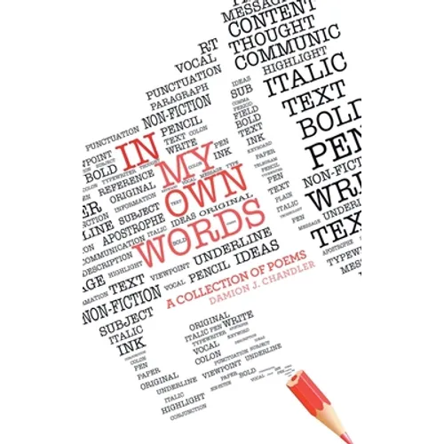 In My Own Words: A Collection of Poems - Hardcover