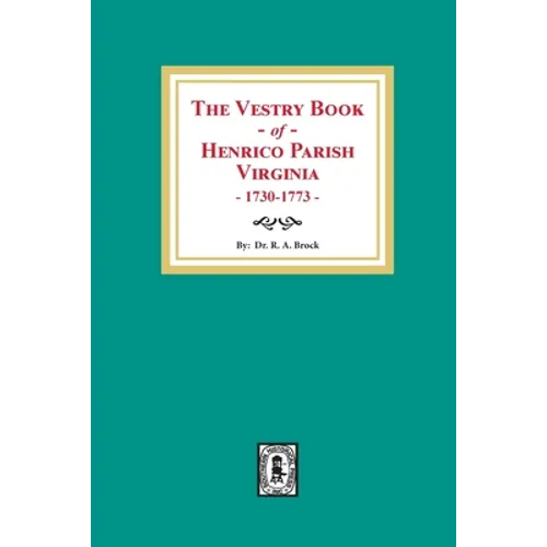 The Vestry Book of Henrico Parish, Virginia, 1730-1773 - Paperback