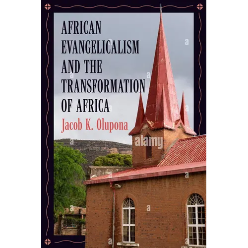 African Evangelicalism and the Transformation of Africa - Paperback