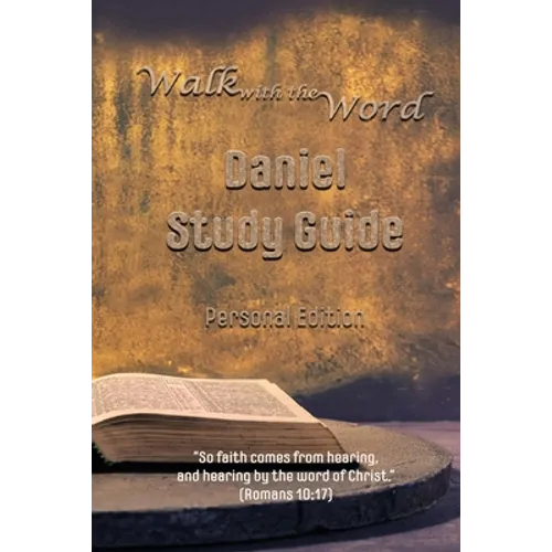 The Walk with the Word Daniel Study Guide - Paperback