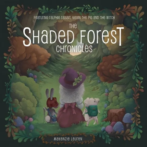 The Shaded Forest Chronicles: Featuring Ralphie Rabbit, Kevin the Pig, and the Witch - Paperback