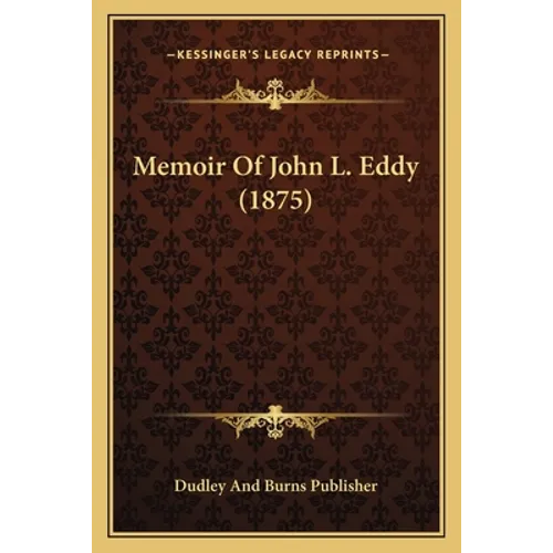 Memoir Of John L. Eddy (1875) - Paperback
