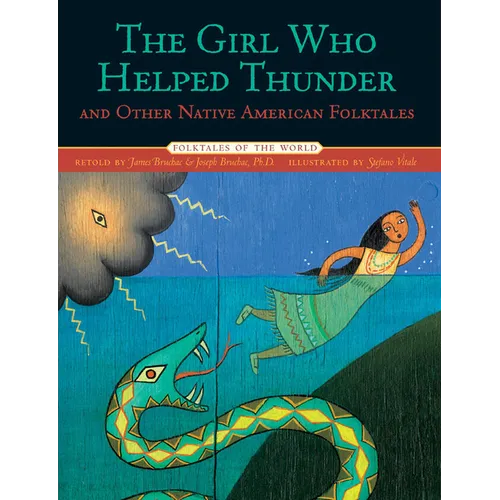 The Girl Who Helped Thunder and Other Native American Folktales - Hardcover