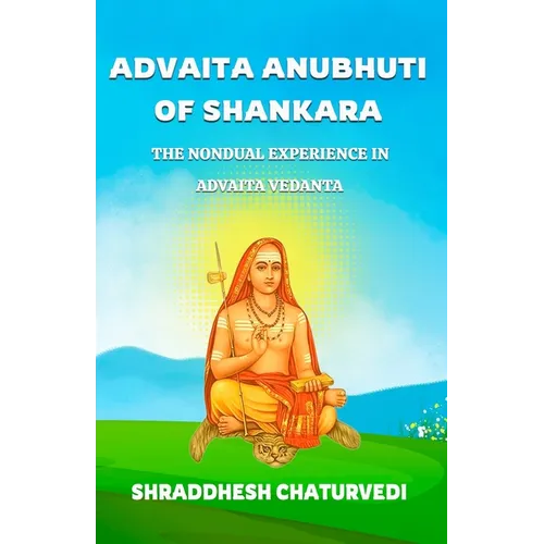 Advaita Anubhuti Of Shankara: The Nondual Experience in Advaita Vedanta - Paperback