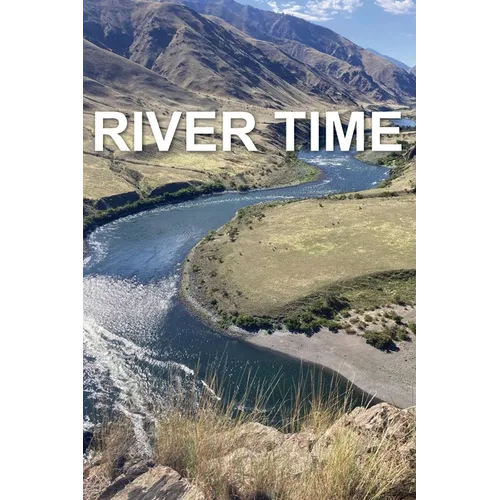 River Time: Writing from the Snake River Hells Canyon 2023 Fishtrap Outpost - Paperback